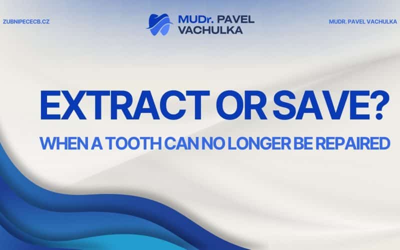 Extract or save? When a tooth is truly beyond repair