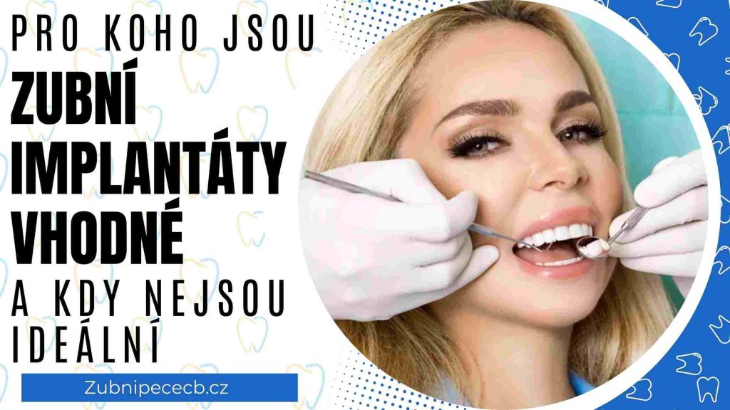 Pro koho jsou zubní implantáty vhodné a kdy nejsou ideální