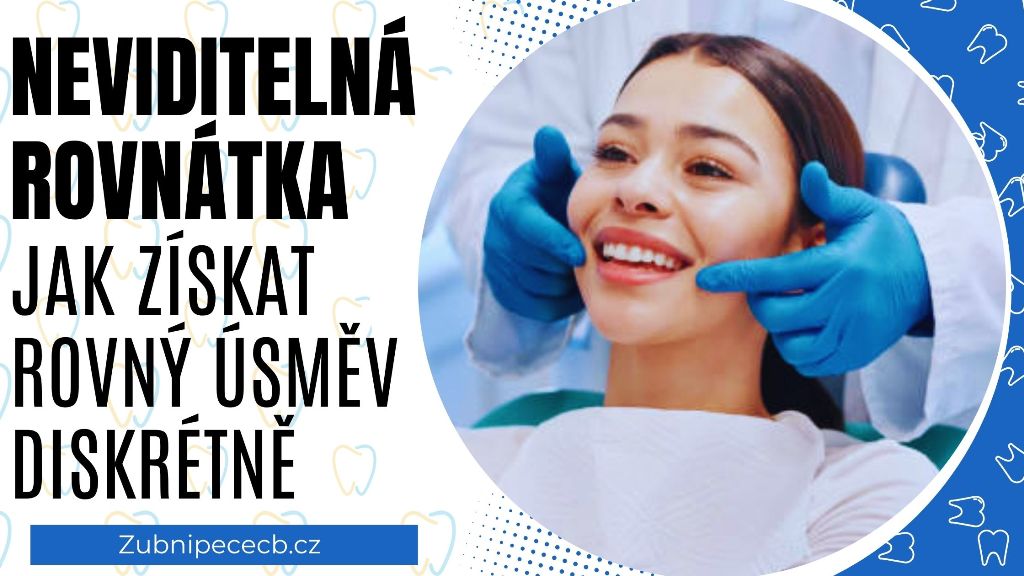 Neviditelná rovnátka Jak získat rovný úsměv diskrétně