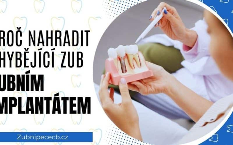 Proč nahradit chybějící zub zubním implantátem?