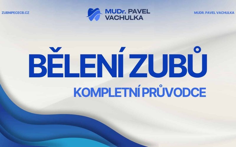 Bělení zubů v roce 2026 — Kompletní průvodce metodami, cenami a výsledky