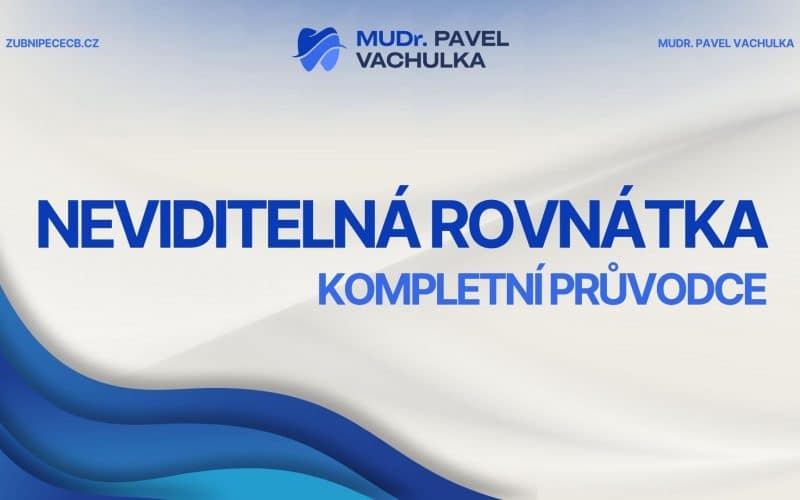Neviditelná rovnátka: Kompletní průvodce pro rok 2026