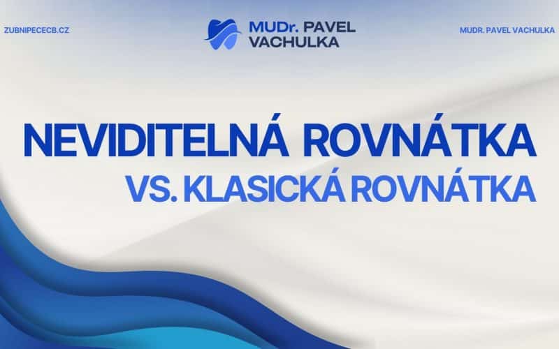 Neviditelná rovnátka vs. klasická rovnátka: kompletní srovnání pro rok 2026