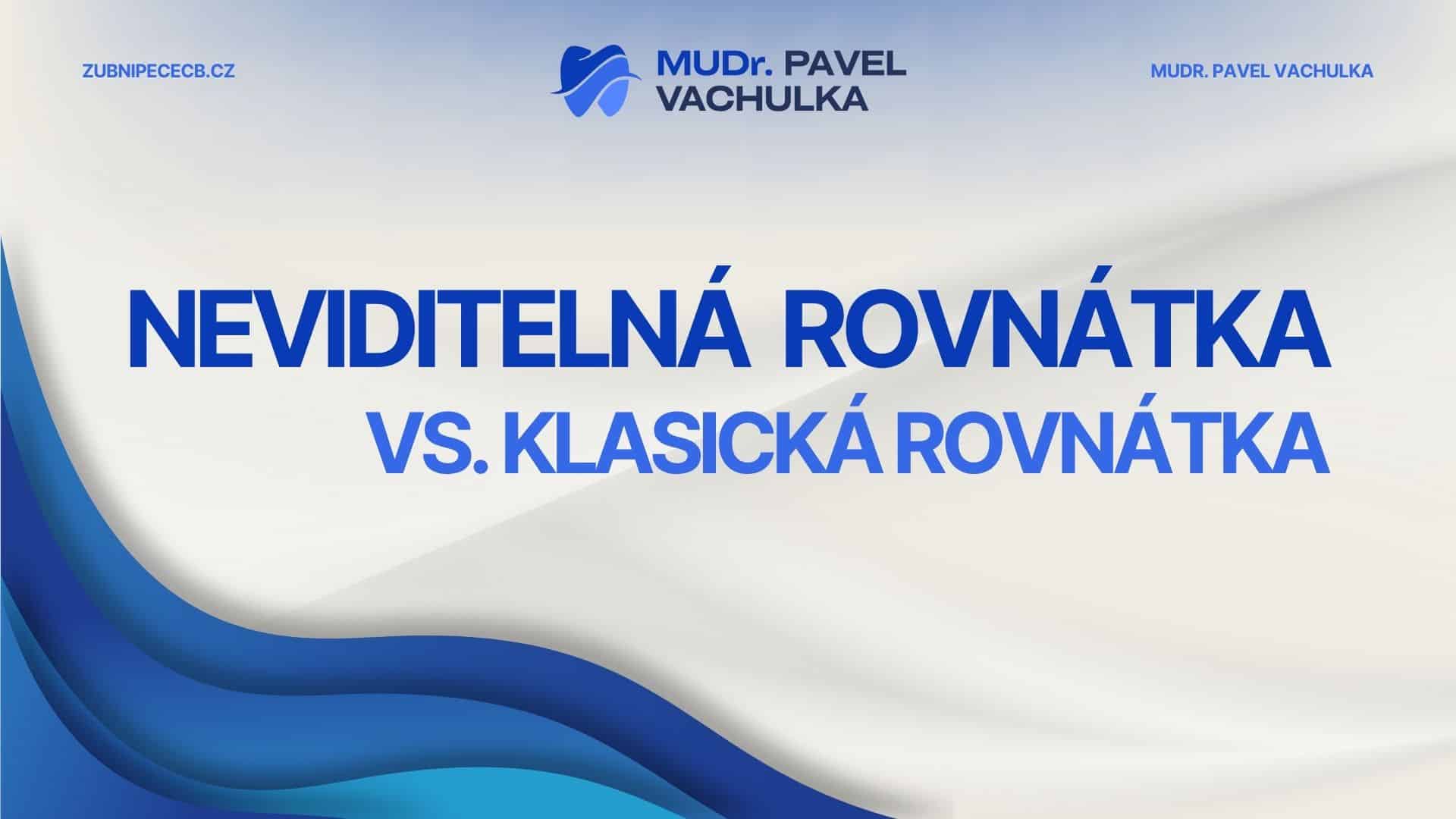 Neviditelná rovnátka vs. klasická rovnátka: kompletní srovnání pro rok 2026
