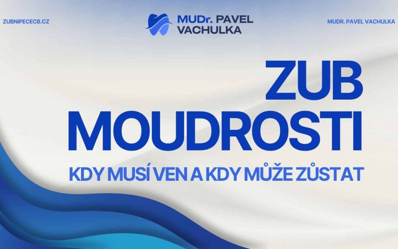 Zub moudrosti: kdy musí ven a kdy může zůstat