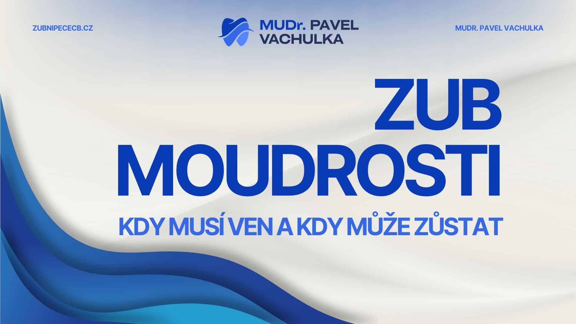 Zub moudrosti: kdy musí ven a kdy může zůstat